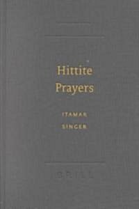 Hittite Prayers (Hardcover)