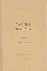 Daily Life in Biblical Times (Hardcover)