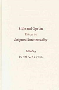 Bible and Qur?n: Essays in Scriptural Intertextuality (Hardcover)
