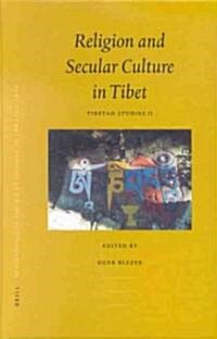 Proceedings of the Ninth Seminar of the Iats, 2000. Volume 2: Religion and Secular Culture in Tibet: Tibetan Studies II (Hardcover)