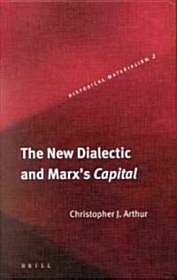 The New Dialectic and Marxs Capital (Hardcover)