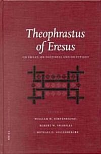 Theophrastus of Eresus: On Sweat, on Dizziness and on Fatigue (Hardcover)