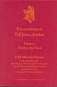 Excavations at Tall Jawa, Jordan, Volume 1 the Iron Age Town (Hardcover)