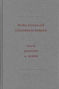 Orality, Literacy, and Colonialism in Antiquity (Hardcover)