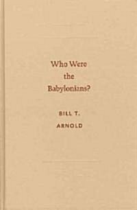 Who Were the Babylonians? (Hardcover)