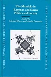 The Mamluks in Egyptian and Syrian Politics and Society (Hardcover)