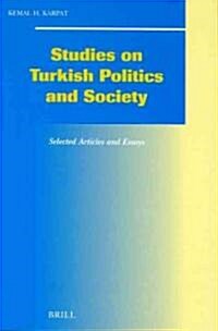 Studies on Turkish Politics and Society: Selected Articles and Essays (Hardcover)