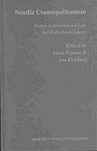 Nordic Cosmopolitanism: Essays in International Law for Martti Koskenniemi (Hardcover)