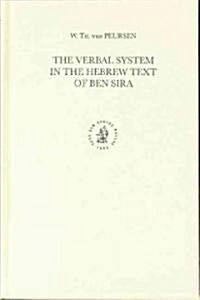 The Verbal System in the Hebrew Text of Ben Sira (Hardcover)