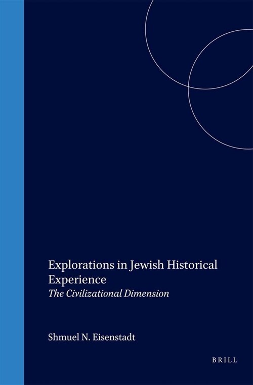 Explorations in Jewish Historical Experience: The Civilizational Dimension (Hardcover)