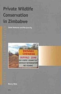 Private Wildlife Conservation in Zimbabwe: Joint Ventures and Reciprocity (Paperback)