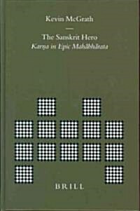The Sanskrit Hero: Karna in Epic Mahābhārata (Hardcover)