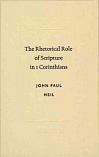 The Rhetorical Role of Scripture in 1 Corinthians (Hardcover)