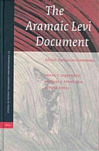 The Aramaic Levi Document: Edition, Translation, Commentary (Hardcover)