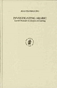 Investigating Arabic: Current Parameters in Analysis and Learning (Hardcover)