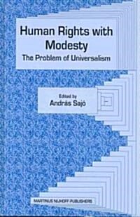 Human Rights with Modesty: The Problem of Universalism (Paperback, Softcover Repri)