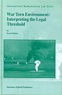 War Torn Environment: Interpreting the Legal Threshold (Hardcover)
