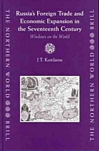 Russias Foreign Trade and Economic Expansion in the Seventeenth Century: Windows on the World (Hardcover)