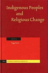 Indigenous Peoples And Religious Change (Hardcover)