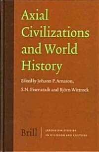 Axial Civilizations and World History (Hardcover)