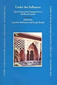 Under the Influence: Questioning the Comparative in Medieval Castile (Hardcover)