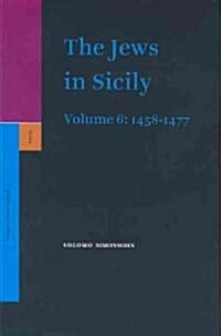 The Jews in Sicily, Volume 6 (1458-1477) (Hardcover)