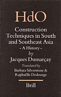 Construction Techniques in South and Southeast Asia: A History (Hardcover)
