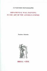 Ornamental Wall Painting In The Art Of The Assyrian Empire (Hardcover)