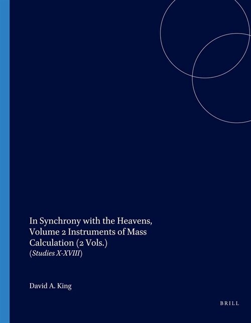 In Synchrony with the Heavens, Volume 2 Instruments of Mass Calculation: (Studies X-XVIII) (Hardcover)