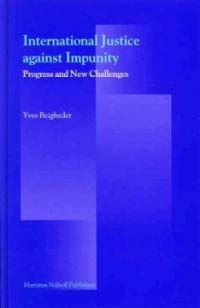 International justice against impunity : progress and new challenges