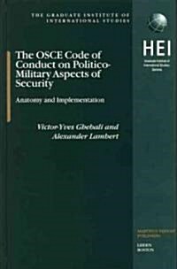 The OSCE Code of Conduct on Politico-Military Aspects of Security: Anatomy and Implementation (Hardcover)