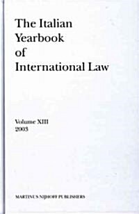 The Italian Yearbook of International Law, Volume 13 (2003) (Hardcover)