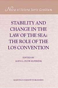 Stability and Change in the Law of the Sea: The Role of the Los Convention (Hardcover)