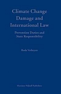 Climate Change Damage and International Law: Prevention Duties and State Responsibility (Hardcover)