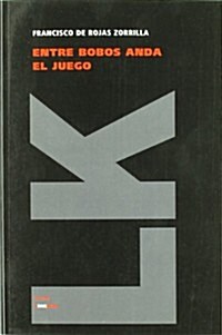 Entre Bobos Anda El Juego (Paperback)