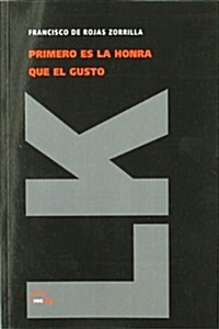 Primero Es La Honra Que El Gusto (Paperback)