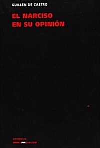 El Narciso En Su Opini? (Paperback)