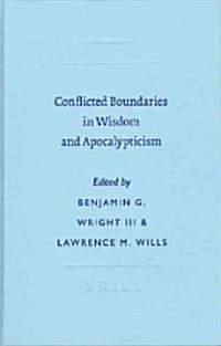 Conflicted Boundaries in Wisdom and Apocalypticism (Hardcover)