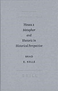 Hosea 2: Metaphor and Rhetoric in Historical Perspective (Hardcover)