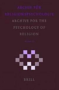 Archive for the Psychology of Religion / Archiv F? Religionspsychologie, Volume 27 (2005) (Paperback)