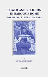 Power and Religion in Baroque Rome: Barberini Cultural Policies (Hardcover)