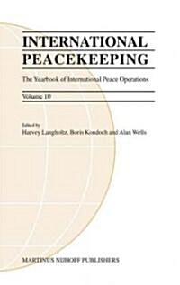 International Peacekeeping: The Yearbook of International Peace Operations: Volume 10 (Hardcover)