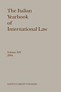 The Italian Yearbook of International Law, Volume 14 (2004) (Hardcover)