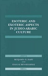 Esoteric and Exoteric Aspects in Judeo-Arabic Culture (Hardcover)