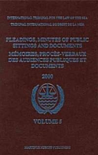 Pleadings, Minutes of Public Sittings and Documents / M?oires, Proc?-Verbaux Des Audiences Publiques Et Documents, Volume 5 (2000) (Hardcover, 2000)
