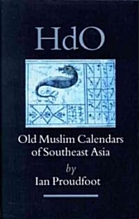 Old Muslim Calendars of Southeast Asia [With CDROM] (Hardcover)