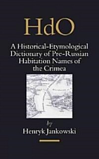 A Historical-Etymological Dictionary of Pre-Russian Habitation Names of the Crimea (Hardcover)