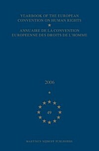 Yearbook of the European Convention on Human Rights/Annuaire de La Convention Europeenne Des Droits de LHomme, Volume 49 (2006) (Hardcover)