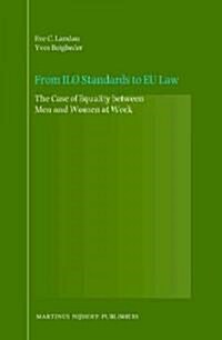 From ILO Standards to EU Law: The Case of Equality Between Men and Women at Work (Hardcover)