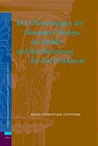Die ?ersetzungen Der Elementatio Theologica Des Proklos Und Ihre Bedeutung F? Den Proklostext (Hardcover)